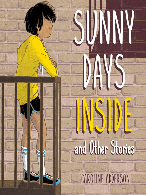 Title details for Sunny Days Inside by Caroline Adderson - Available